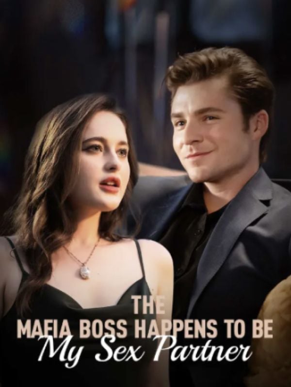 The Mafia Boss Happens to Be My Sex Partner